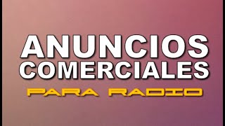 ANUNCIOS COMERCIALES  SPOTS DE RADIO Audio Max [upl. by Enal547]