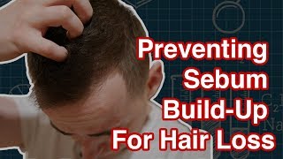 Sebum Removal in the Scalp for Hair Loss [upl. by Urbanus]