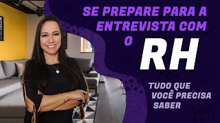 ENTREVISTA COM O RH  TUDO Sobre Essa Etapa  Principais Perguntas [upl. by Ahon]