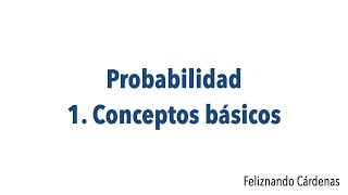 Probabilidad  1 Conceptos básicos Remastered [upl. by Danyette190]