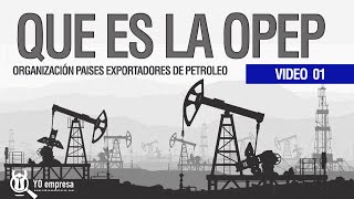 Qué es la OPEP  La Organización de Países Exportadores de Petróleo [upl. by Topliffe537]