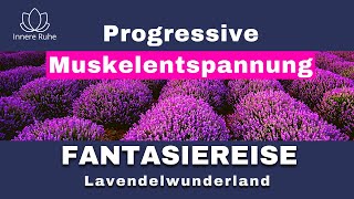 Progressive Muskelentspannung nach Jacobson und Fantasiereise Lavendelwunderland I PMR und Duftreise [upl. by Kalvin]