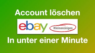 EbayKleinanzeigen Account löschen  So wirds gemacht [upl. by Vivianne426]