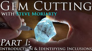 How to Cut amp Polish Gemstones 1 Introduction amp Identifying Inclusions [upl. by Katleen524]