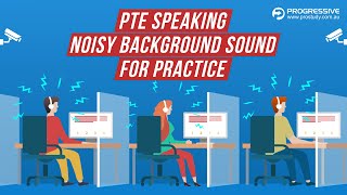 PTE Speaking Noisy Background Sound  PTE Test Room Environment Simulation [upl. by Inan]