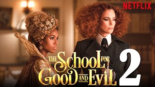 The School For Good And Evil 2 Release Date Trailer Casting Call  SEQUEL CONFIRMED [upl. by Pietro]