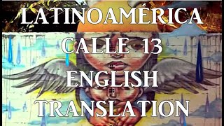 Calle 13 – Latinoamérica  Lyrics  English translation [upl. by Aihpledalihp]