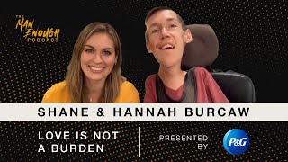 Shane amp Hannah Burcaw Love is Not a Burden  The Man Enough Podcast  Trailer [upl. by Debbee]