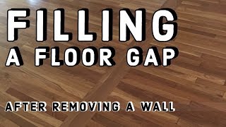 Filling a Floor Gap After Removing A Wall [upl. by Hcurab]