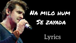 Na Milo Hum Se Zayada  Lyrics  Badal  Sonu Nigam  Kavita Krishnamurthy [upl. by Ursel487]