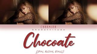 CHANMINA ちゃんみな  Chocolate JPN ROM ENG Lyrics [upl. by Atinid97]