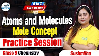 Mole Concept  Practice Session  Atoms and Molecules Part 8  Class 9 Chemistry  LIVE [upl. by Leasa453]