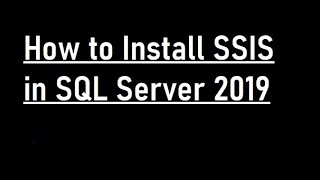 How to Install SSIS in SQL Server 2019 [upl. by Hannavas]