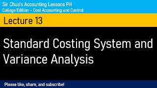 Cost Accounting and Control Lecture 13  Standard Costing System [upl. by Peggir]