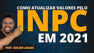 COMO ATUALIZAR VALORES PELO INPC EM 2021  PERÃCIA BANCÃRIA  Edilson Aguiais [upl. by Dowdell998]