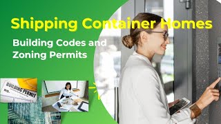 Shipping Container Homes Building Codes and Zoning Permits [upl. by Eenahc737]