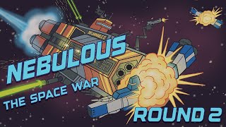 Nebulous The Spacewar Round 2 [upl. by Feola227]