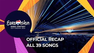 OFFICIAL RECAP All 39 songs of the Eurovision Song Contest 2021 [upl. by Ahsieket]