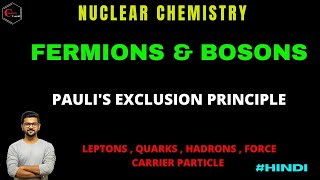 FERMIONS AND BOSONS  PAULIS EXCLUSION PRINCIPLE  NUCLEAR CHEMISTRY  PARTICLE PHYSICS  CHEMISTRY [upl. by Harlamert]