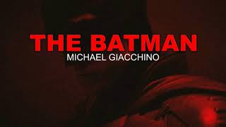 THE BATMAN 2022 THEME by Michael Giacchino  OST [upl. by Liatrice]