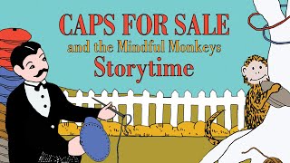 CAPS FOR SALE and the MINDFUL MONKEYS  Storytime Read Aloud [upl. by Gravante]