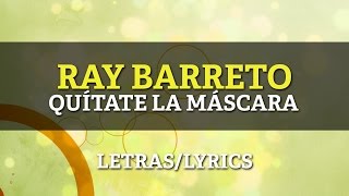 Ray Barretto  Quitate La Mascara [upl. by Arbe47]