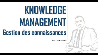 Knowledge Management Gestion des connaissances [upl. by Nnybor547]