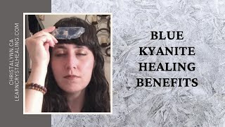 Blue Kyanite Healing Benefits [upl. by Dnumyar]