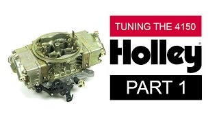 Holley carburetor tuning guide  4150 Carbs  Part 1 [upl. by Tolley]