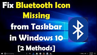 How To Fix Bluetooth Icon Missing from Taskbar in Windows 10 2 Methods [upl. by Enelad336]