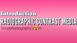 CONTRAST MEDIA  Introduction to Radiographic Contrast Media  BARIUM AND IODINE CONTRAST AGENTS [upl. by Jo686]